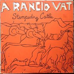 Rancid Vat : Stampeding Cattle